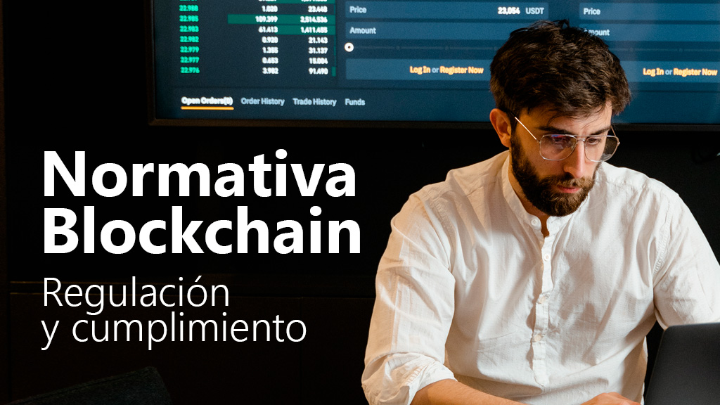Curso de Normativa Blockchain: Regulaci&oacute;n y cumplimiento