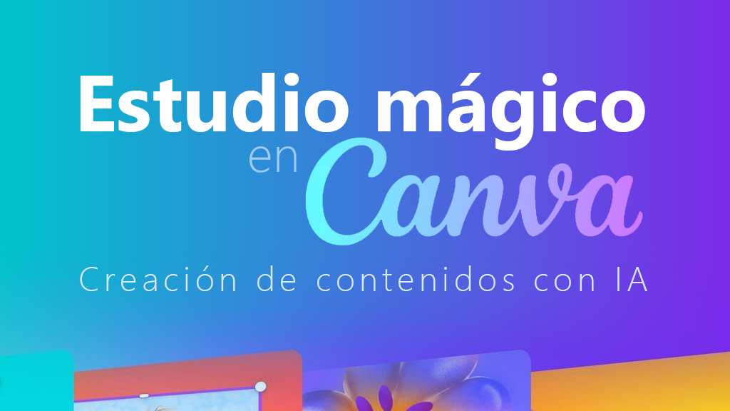 Curso de Estudio M&aacute;gico en Canva: contenidos con IA
