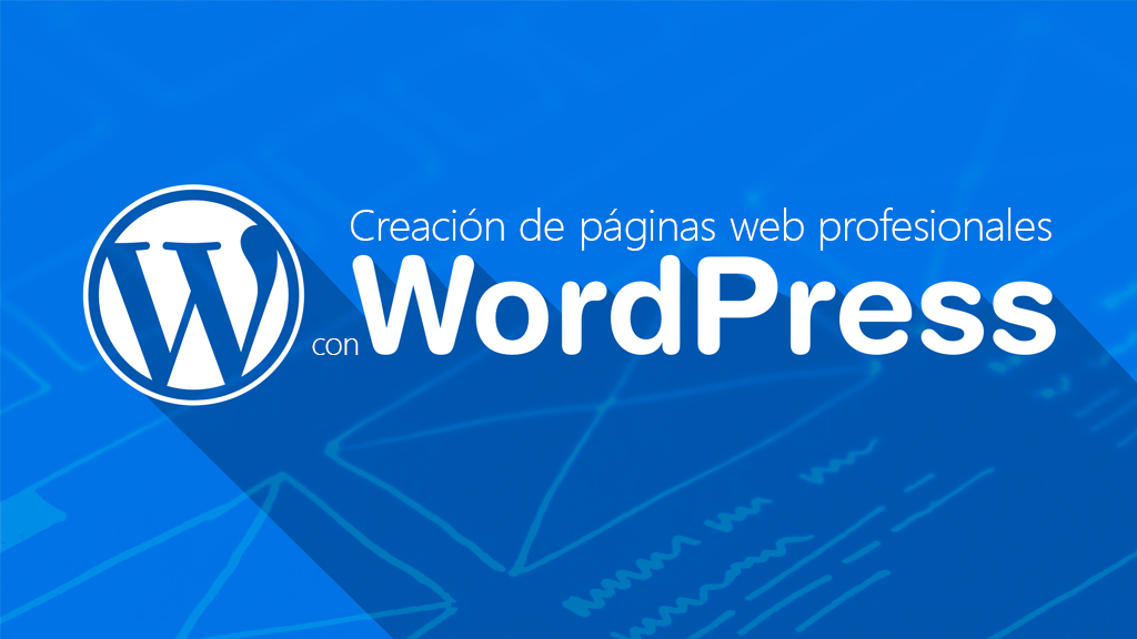 Curso de Creaci&oacute;n p&aacute;ginas web profesionales con WordPress