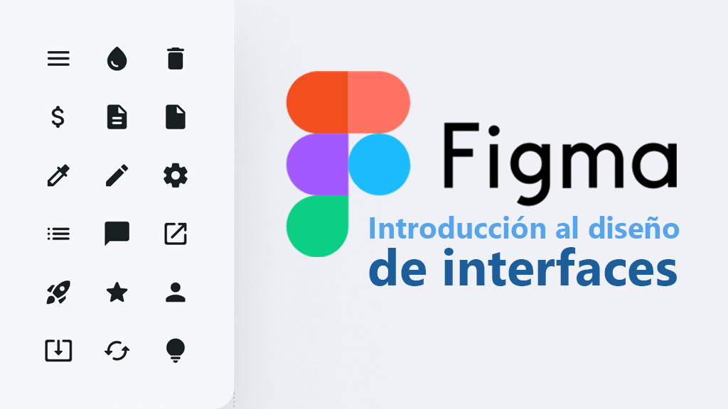 Curso de Figma: introducci&oacute;n al dise&ntilde;o de interfaces
