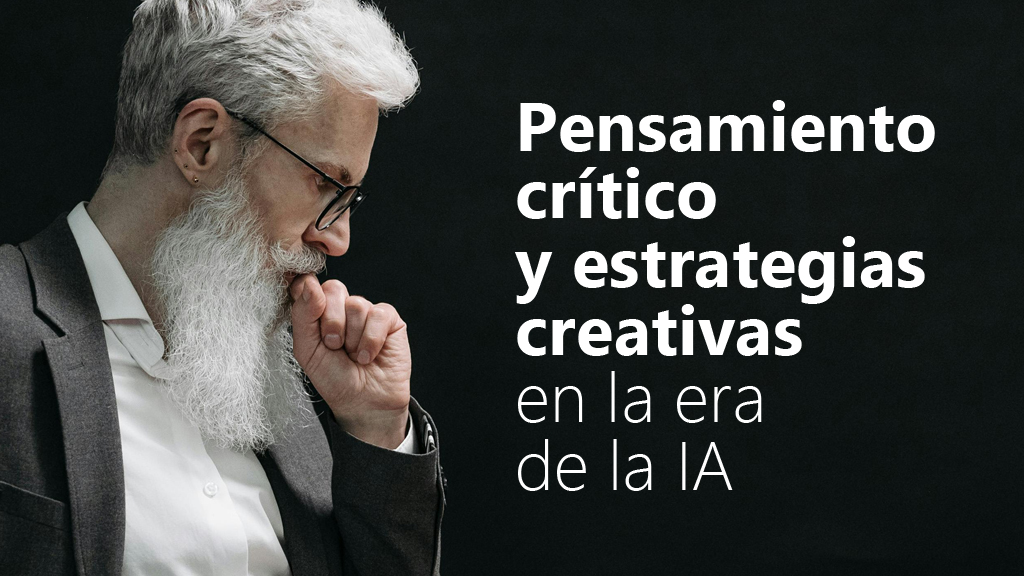 Curso de Pensamiento cr&iacute;tico y creatividad en era de la IA