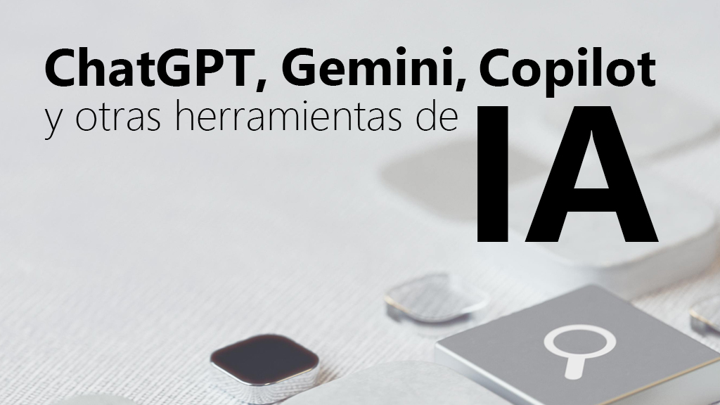 Curso de ChatGPT, Gemini, Copilot y m&aacute;s herramientas de IA