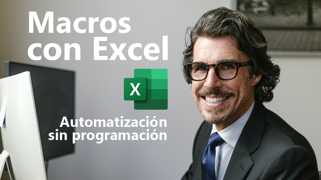 Curso de Macros con Excel: automatizaci&oacute;n sin programaci&oacute;n