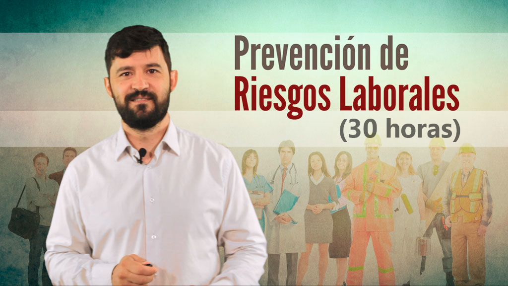 Curso de Prevenci&oacute;n de riesgos laborales (30h)